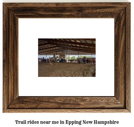 trail rides near me in Epping, New Hampshire